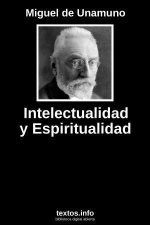 Intelectualidad y Espiritualidad, de Miguel de Unamuno