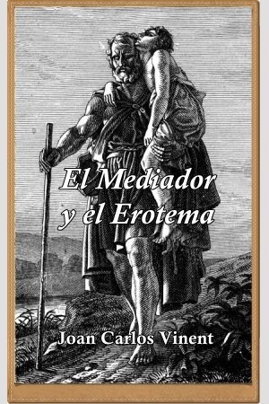 El Mediador y el Erotema, de Joan Carlos Vinent