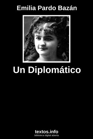 Un Diplomático, de Emilia Pardo Bazán