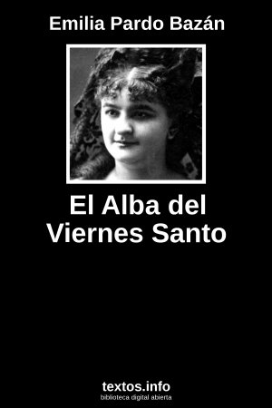 El Alba del Viernes Santo, de Emilia Pardo Bazán