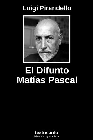 El Difunto Matías Pascal, de Luigi Pirandello