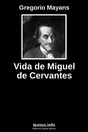Vida de Miguel de Cervantes, de Gregorio Mayans
