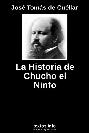 La Historia de Chucho el Ninfo, de José Tomás de Cuéllar