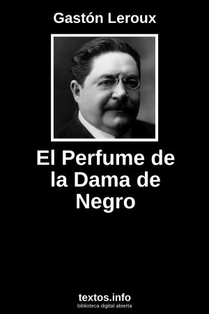 El Perfume de la Dama de Negro, de Gastón Leroux