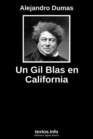 Un Gil Blas en California, de Alejandro Dumas