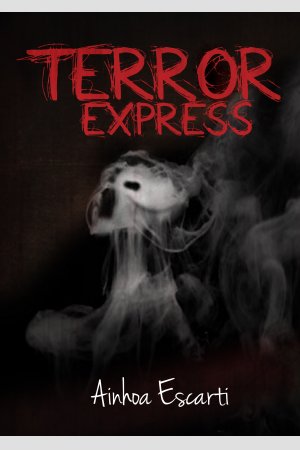 Terror express, de Ainhoa Escarti