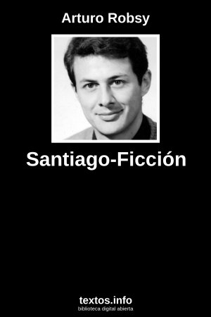 Santiago-Ficción, de Arturo Robsy