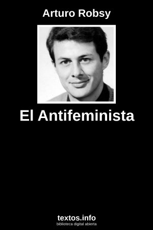 El Antifeminista, de Arturo Robsy