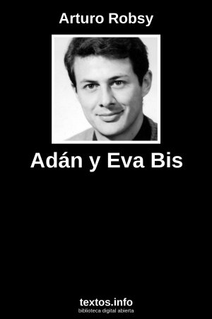 Adán y Eva Bis, de Arturo Robsy