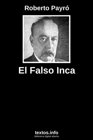 El Falso Inca, de Roberto Payró