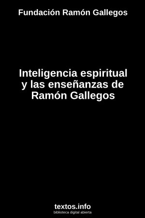 Inteligencia espiritual y las enseñanzas de Ramón Gallegos, de Fundación Ramón Gallegos