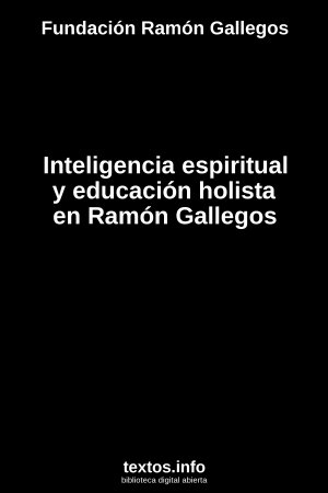 Inteligencia espiritual y educación holista en Ramón Gallegos, de Fundación Ramón Gallegos