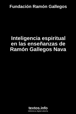 Inteligencia espiritual en las enseñanzas de Ramón Gallegos Nava, de Fundación Ramón Gallegos