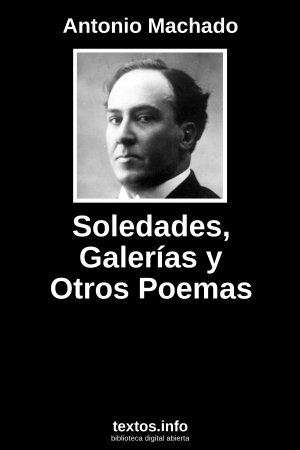 Soledades, Galerías y Otros Poemas, de Antonio Machado