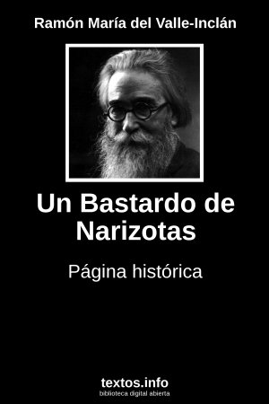 Un Bastardo de Narizotas, de Ramón María del Valle-Inclán