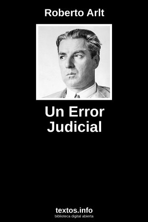 Un Error Judicial, de Roberto Arlt
