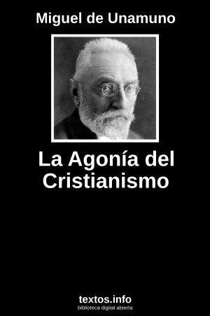 La Agonía del Cristianismo, de Miguel de Unamuno