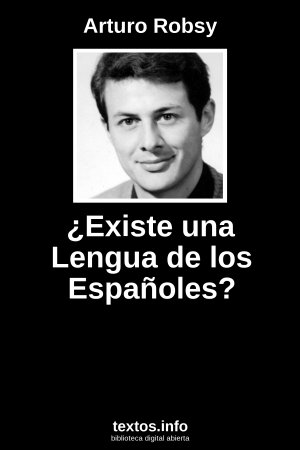 ¿Existe una Lengua de los Españoles?, de Arturo Robsy