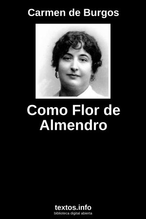 Como Flor de Almendro, de Carmen de Burgos