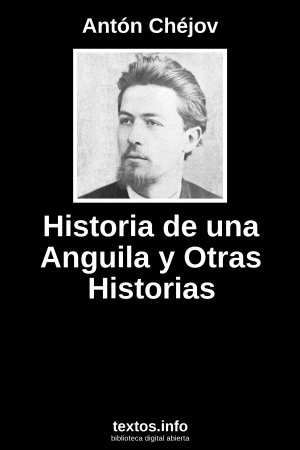 Historia de una Anguila y Otras Historias, de Antón Chéjov