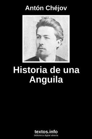 Historia de una Anguila, de Antón Chéjov