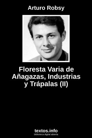 Floresta Varia de Añagazas, Industrias y Trápalas (II), de Arturo Robsy