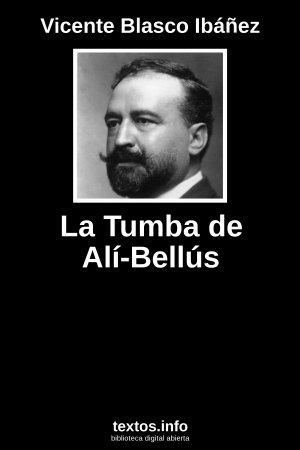 La Tumba de Alí-Bellús, de Vicente Blasco Ibáñez