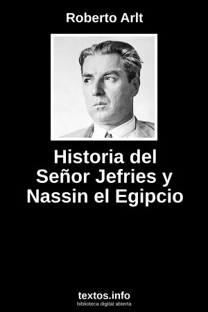 Historia del Señor Jefries y Nassin el Egipcio, de Roberto Arlt