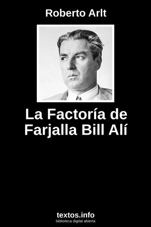 La Factoría de Farjalla Bill Alí, de Roberto Arlt