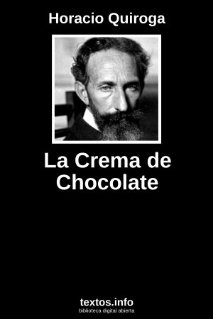 La Crema de Chocolate, de Horacio Quiroga