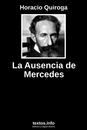 La Ausencia de Mercedes, de Horacio Quiroga