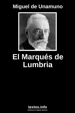 El Marqués de Lumbria, de Miguel de Unamuno