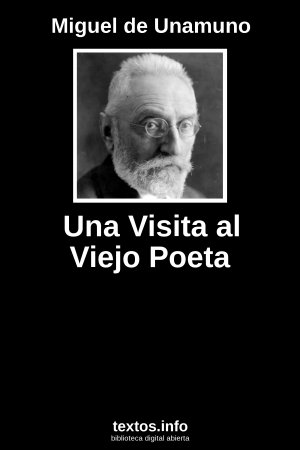 Una Visita al Viejo Poeta, de Miguel de Unamuno