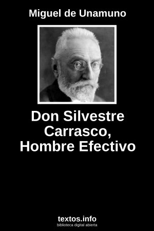 Don Silvestre Carrasco, Hombre Efectivo, de Miguel de Unamuno