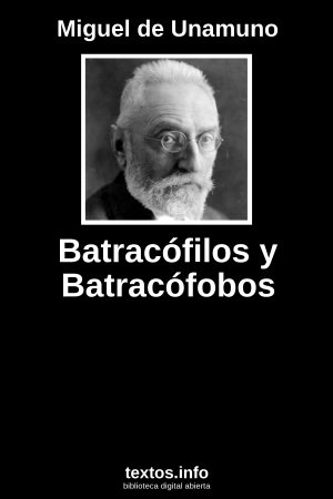 Batracófilos y Batracófobos, de Miguel de Unamuno