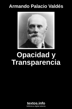 Opacidad y Transparencia, de Armando Palacio Valdés