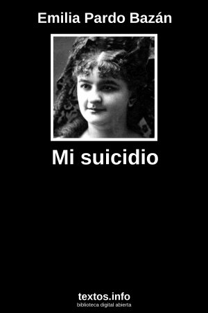 Mi suicidio, de Emilia Pardo Bazán