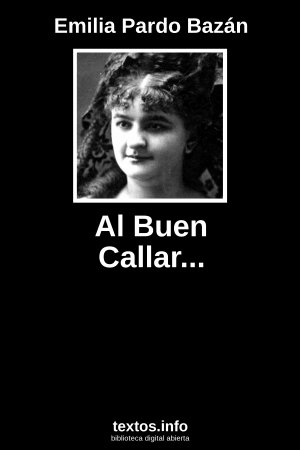 Al Buen Callar..., de Emilia Pardo Bazán