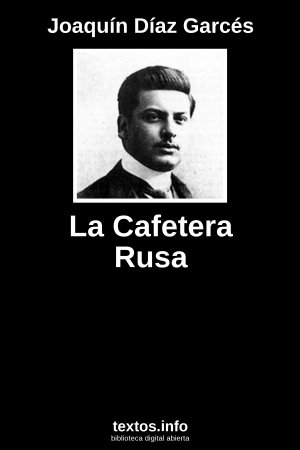 La Cafetera Rusa, de Joaquín Díaz Garcés