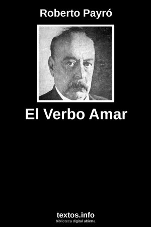 El Verbo Amar, de Roberto Payró