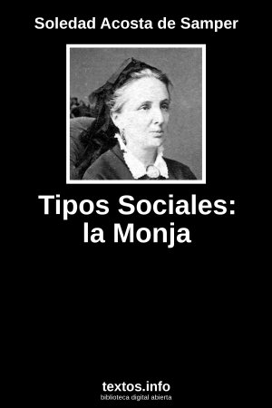Tipos Sociales: la Monja, de Soledad Acosta de Samper