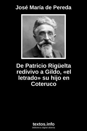 De Patricio Rigüelta redivivo a Gildo, «el letrado» su hijo en Coteruco, de José María de Pereda