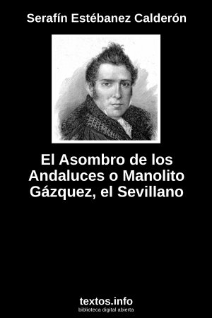 El Asombro de los Andaluces o Manolito Gázquez, el Sevillano, de Serafín Estébanez Calderón