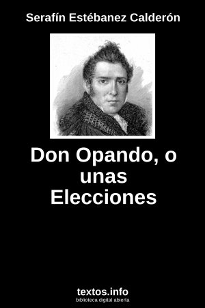 Don Opando, o unas Elecciones, de Serafín Estébanez Calderón