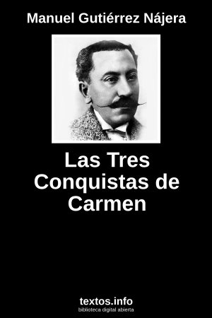 Las Tres Conquistas de Carmen, de Manuel Gutiérrez Nájera