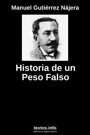 Historia de un Peso Falso, de Manuel Gutiérrez Nájera