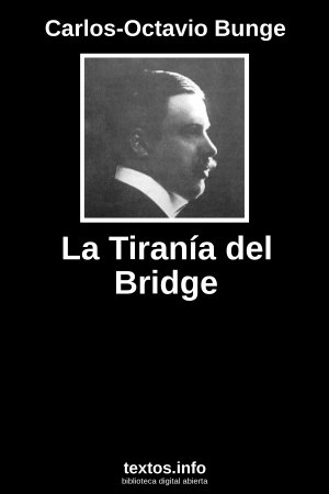 La Tiranía del Bridge, de Carlos-Octavio Bunge