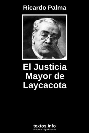 El Justicia Mayor de Laycacota, de Ricardo Palma