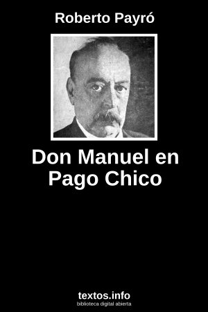 Don Manuel en Pago Chico, de Roberto Payró
