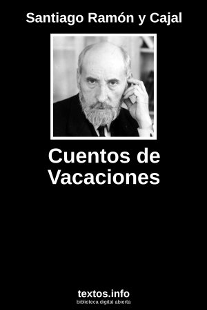 Cuentos de Vacaciones, de Santiago Ramón y Cajal